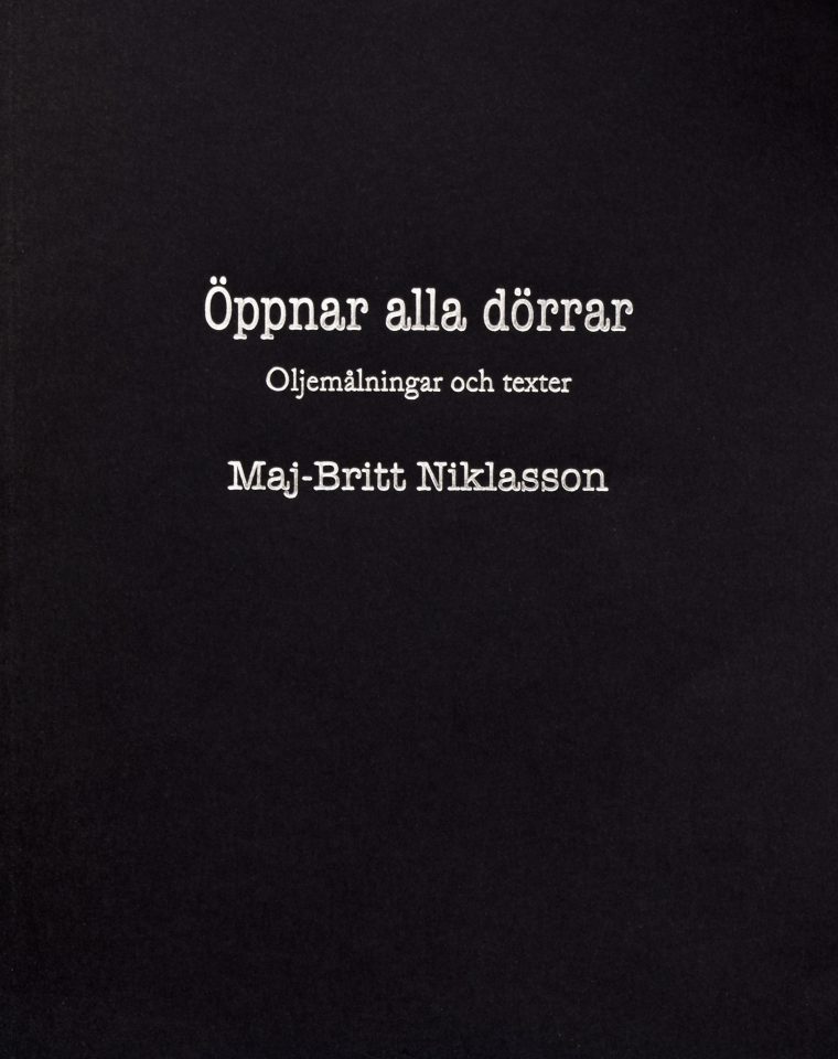 Maj-Britt Niklasson : Öppnar alla dörrar : oljemålningar och texter