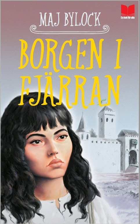 Maj Bylock : Borgen i fjärran