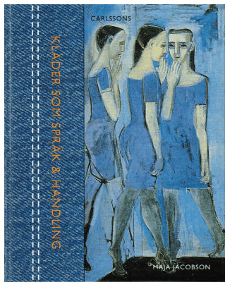 Maja Jacobson : Kläder som språk och handling