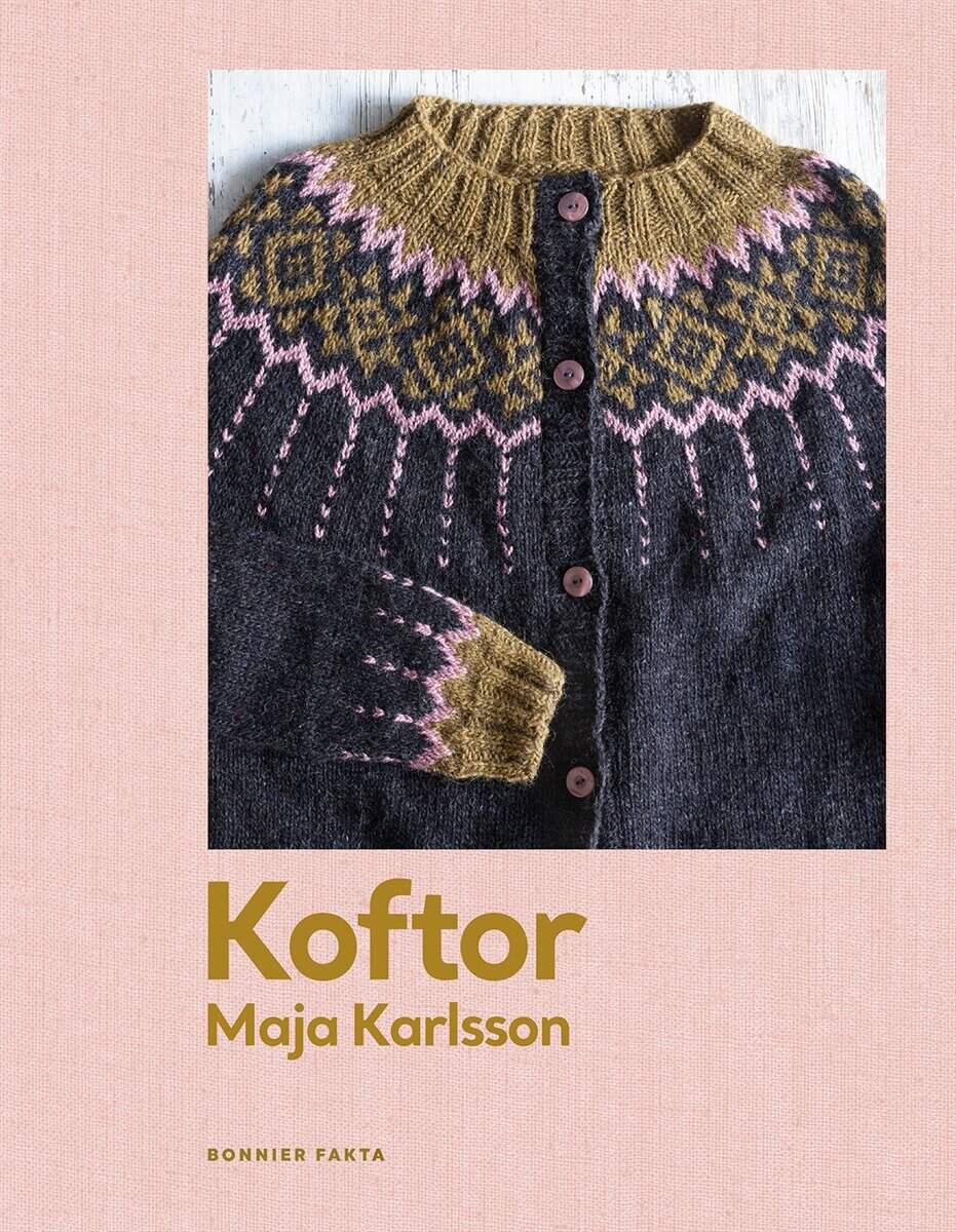 Maja Karlsson : Koftor : Tjugo modeller att sticka för hela året