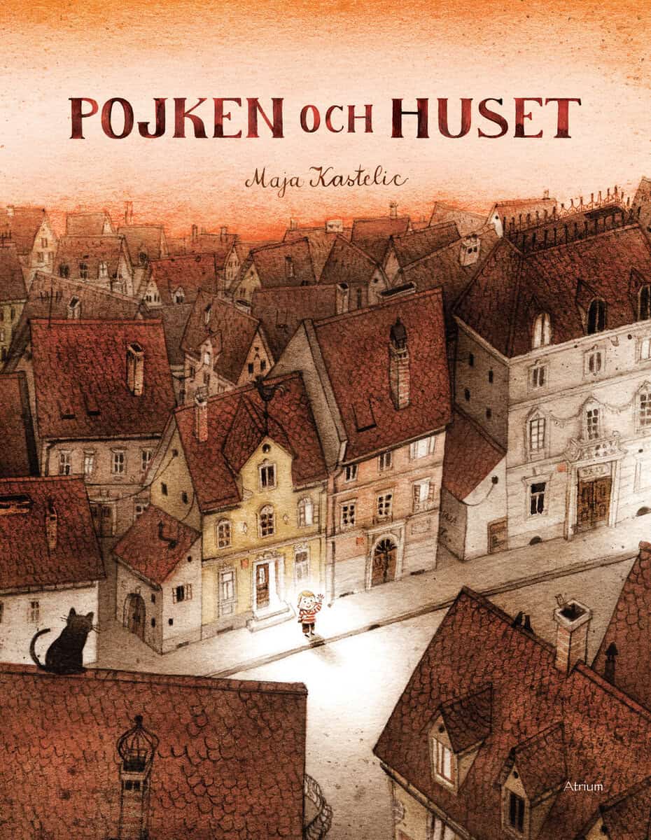 Maja Kastelic : Pojken och huset