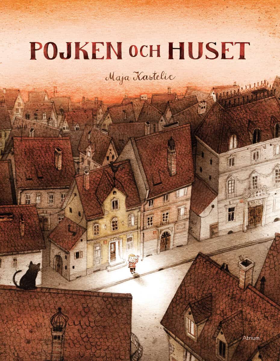 Maja Kastelic : Pojken och huset