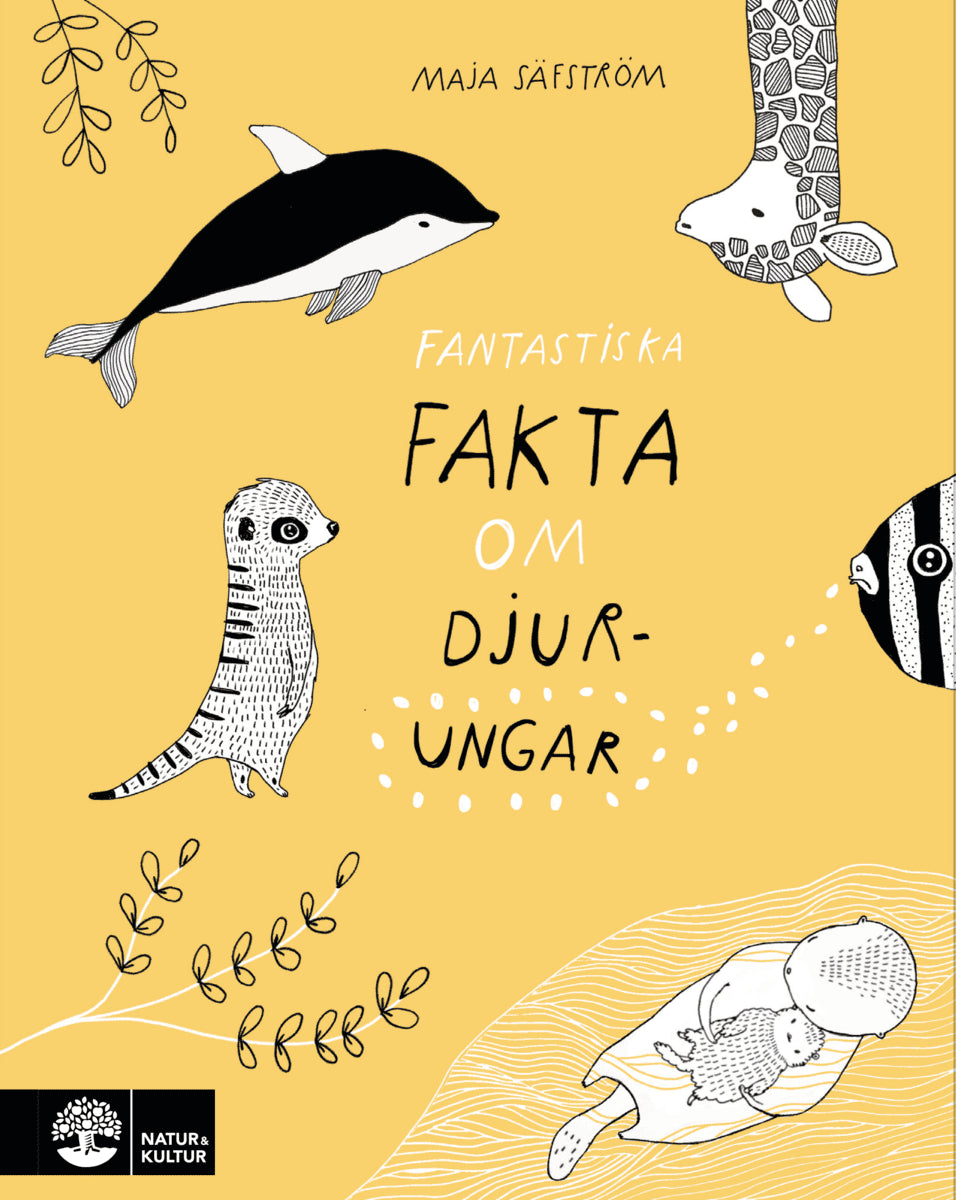 Maja Säfström : Fantastiska fakta om djurungar