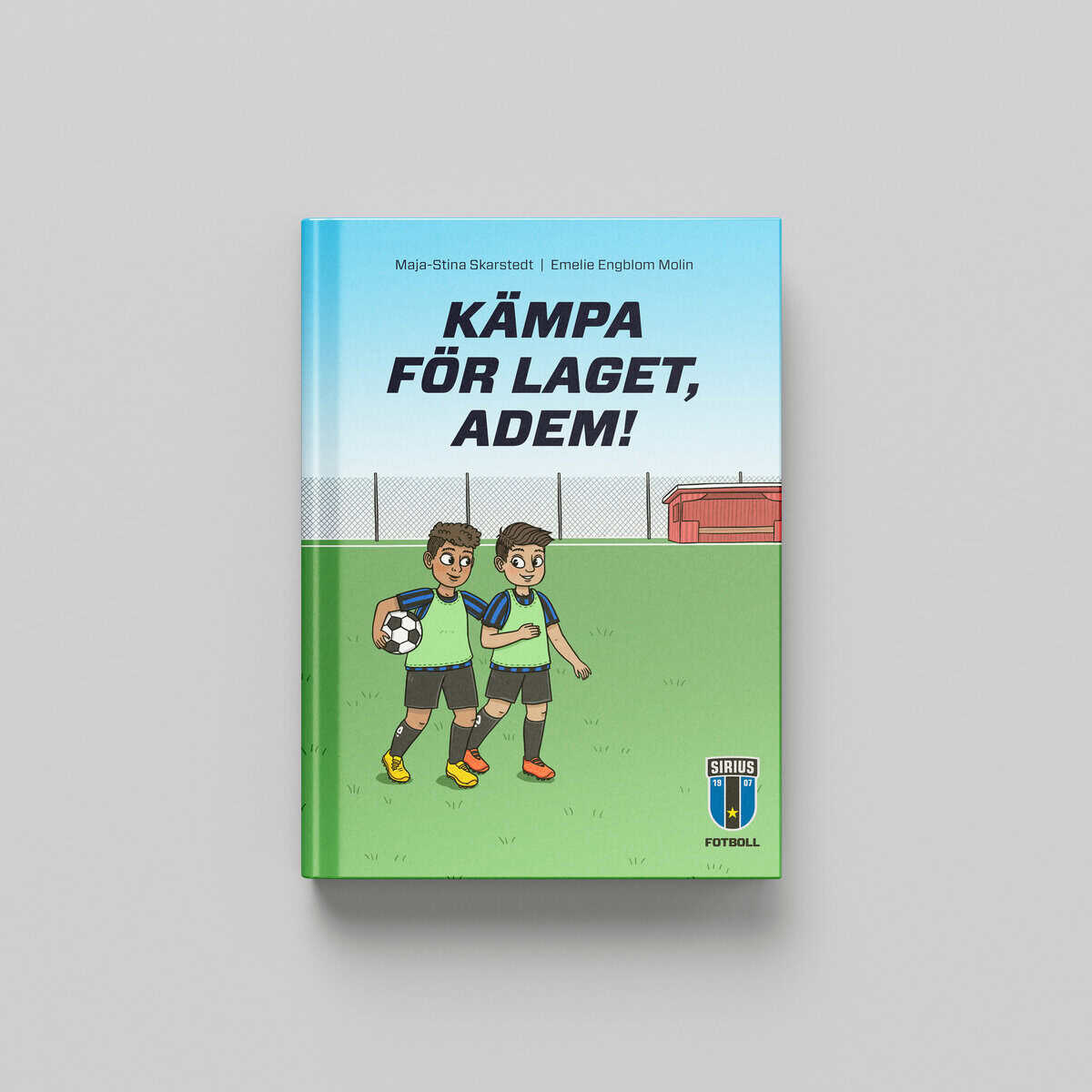 Maja-Stina Skarstedt : Kämpa för laget, Adem!