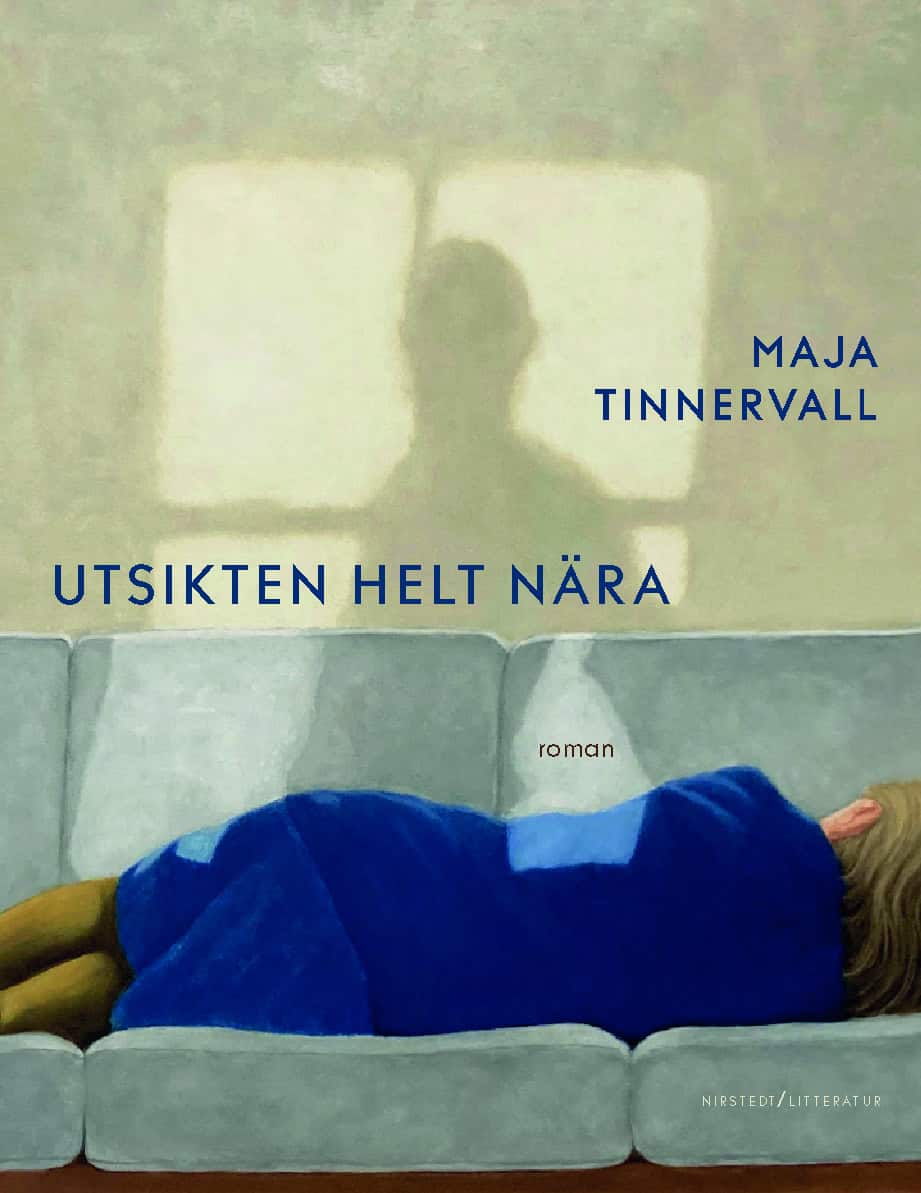 Maja Tinnervall : Utsikten helt nära