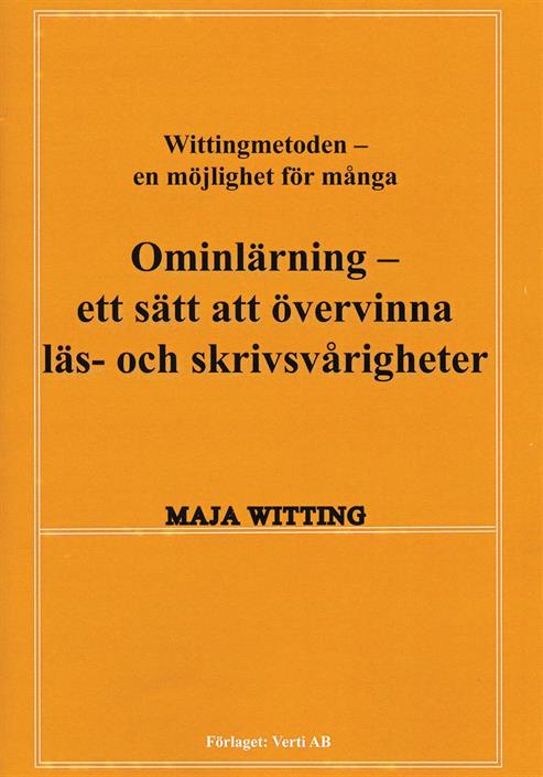 Maja Witting : Ominlärning ett sätt att övervinna läs- och skrivsvårigheter