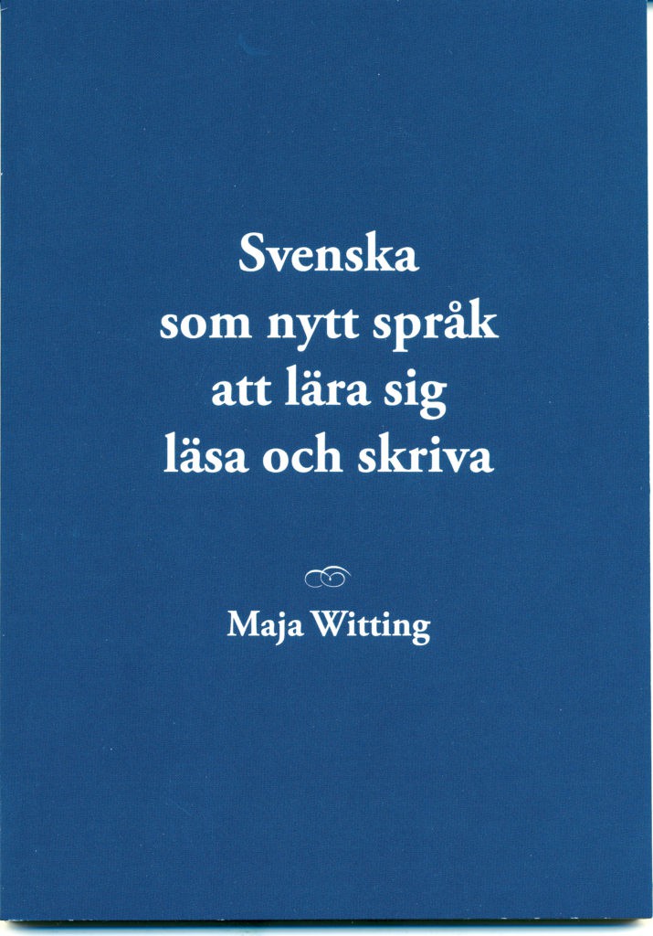 Maja Witting : Svenska som nytt språk att lära sig läsa och skriva
