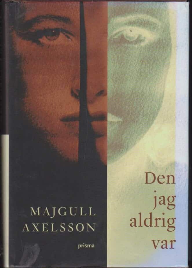 Majgull Axelsson : Den jag aldrig var