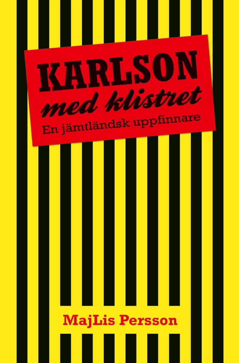 MajLis Persson : Karlson med klistret : en jämtländsk uppfinnare