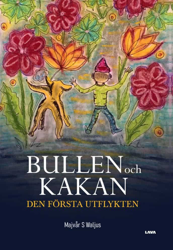 Majvår Waljus : Bullen och Kakan : den första utflykten