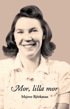 Majvor Björkman : Mor, lilla mor