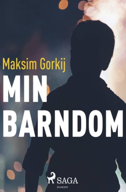 Maksim Gorkij : Min barndom