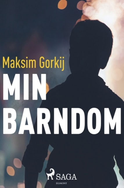 Maksim Gorkij : Min barndom