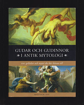 Malcolm Day : Gudar och gudinnor i antik mytologi