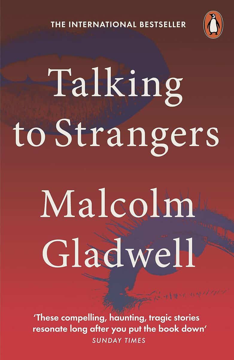 Malcolm Gladwell : Talking to Strangers