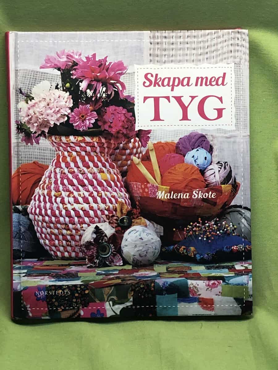 Malena Skote : Skapa med tyg