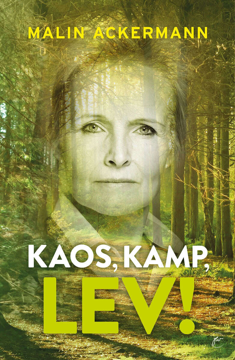 Malin Ackermann : Kaos, kamp, lev!