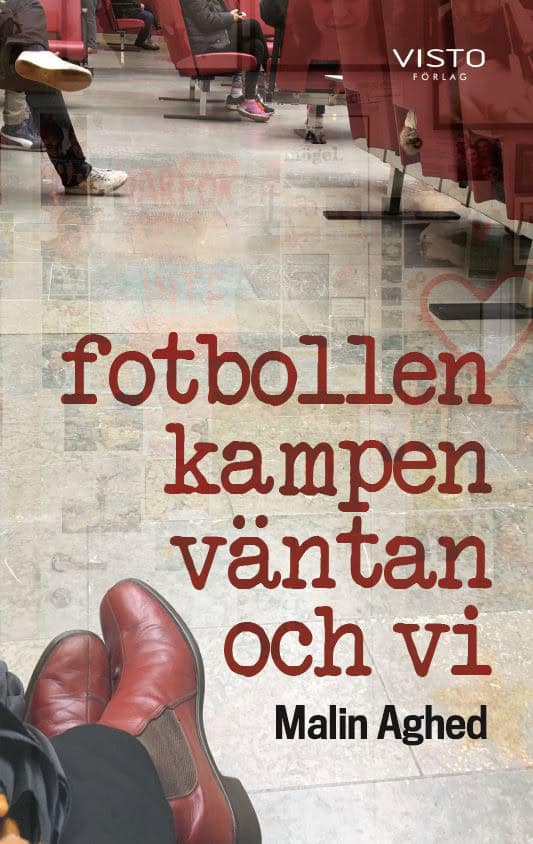Malin Aghed : Fotbollen, kampen, väntan och vi