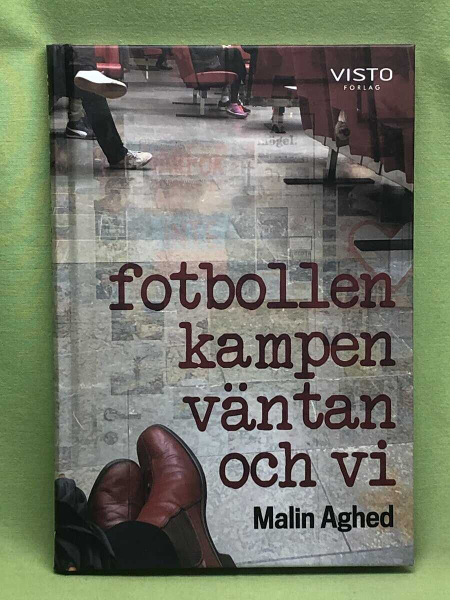 Malin Aghed : Fotbollen, kampen, väntan och vi