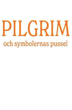 Malin Åhman : Pilgrim och symbolernas pussel