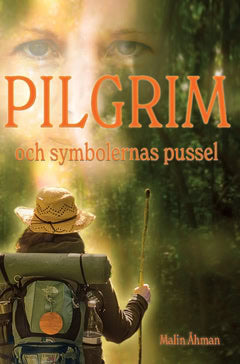 Malin Åhman : Pilgrim och symbolernas pussel