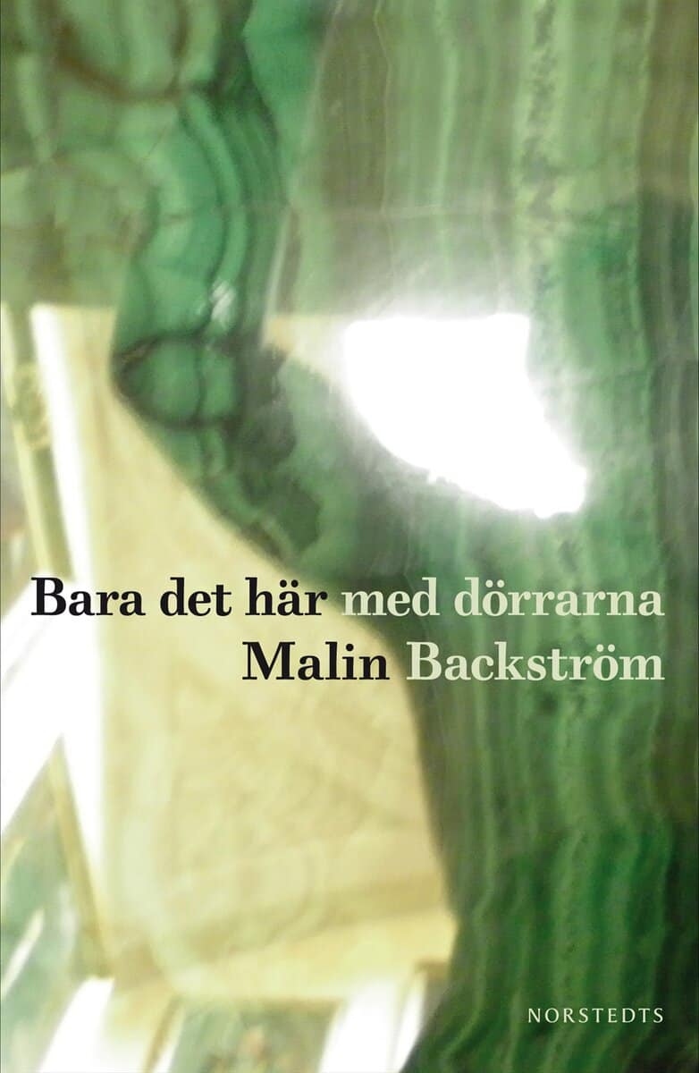 Malin Backström : Bara det här med dörrarna