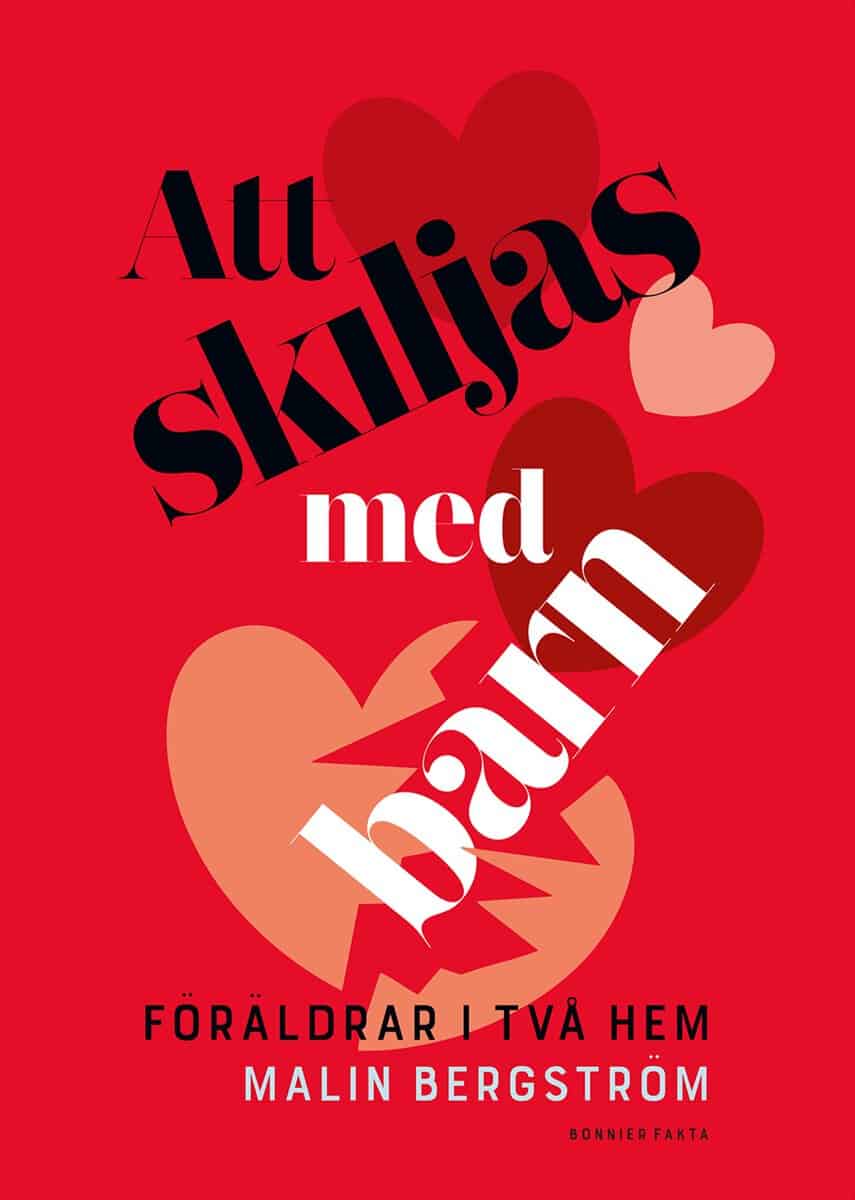 Malin Bergström : Att skiljas med barn : föräldrar i två hem