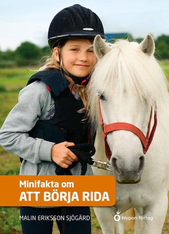 Malin Eriksson Sjögärd : Minifakta om att börja rida