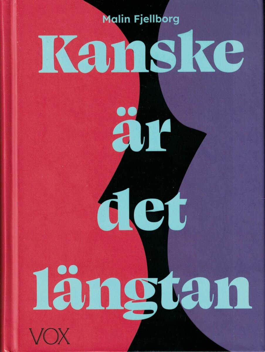 Malin Fjellborg : Kanske är det längtan