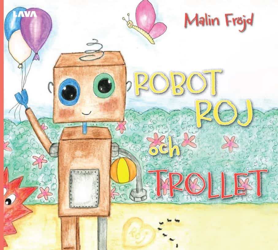 Malin Fröjd : Robot Roj och Trollet