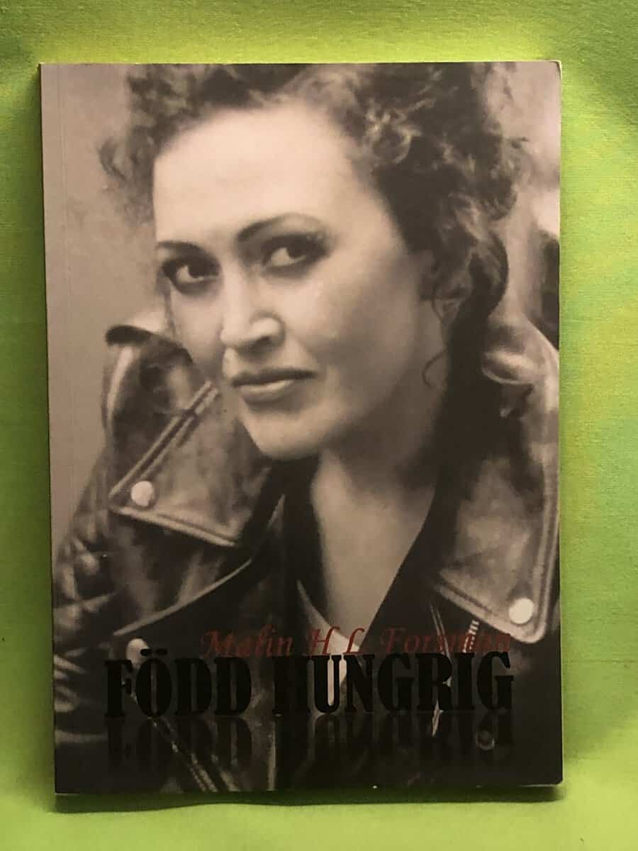 Malin H L Forsman : Född hungrig