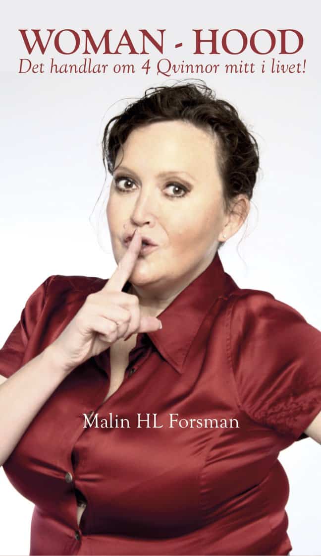 Malin H. L. Forsman : Woman-hood : det handlar om 4 qvinnor mitt i livet