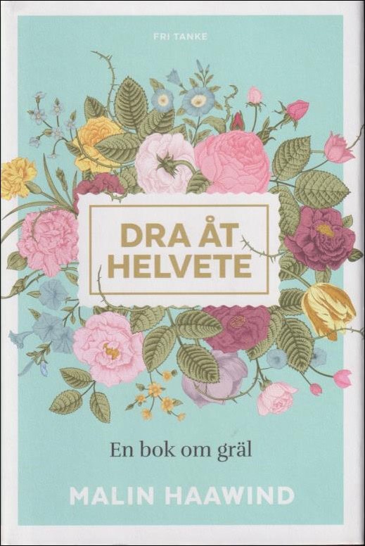 Malin Haawind : Dra åt helvete