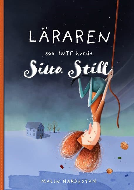 Malin Hardestam : Läraren som inte kunde sitta still