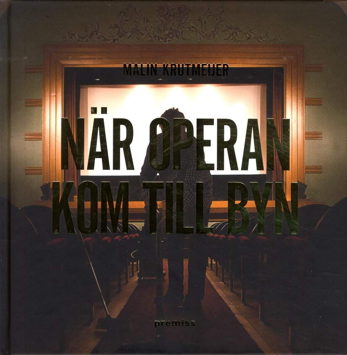 Malin Krutmeijer : När operan kom till byn