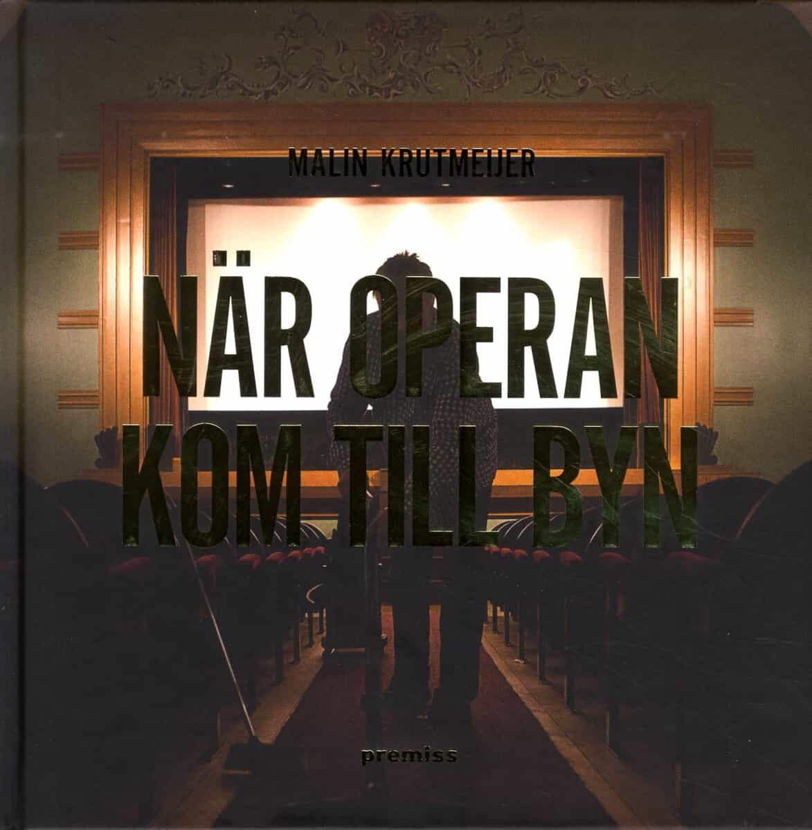Malin Krutmeijer : När operan kom till byn