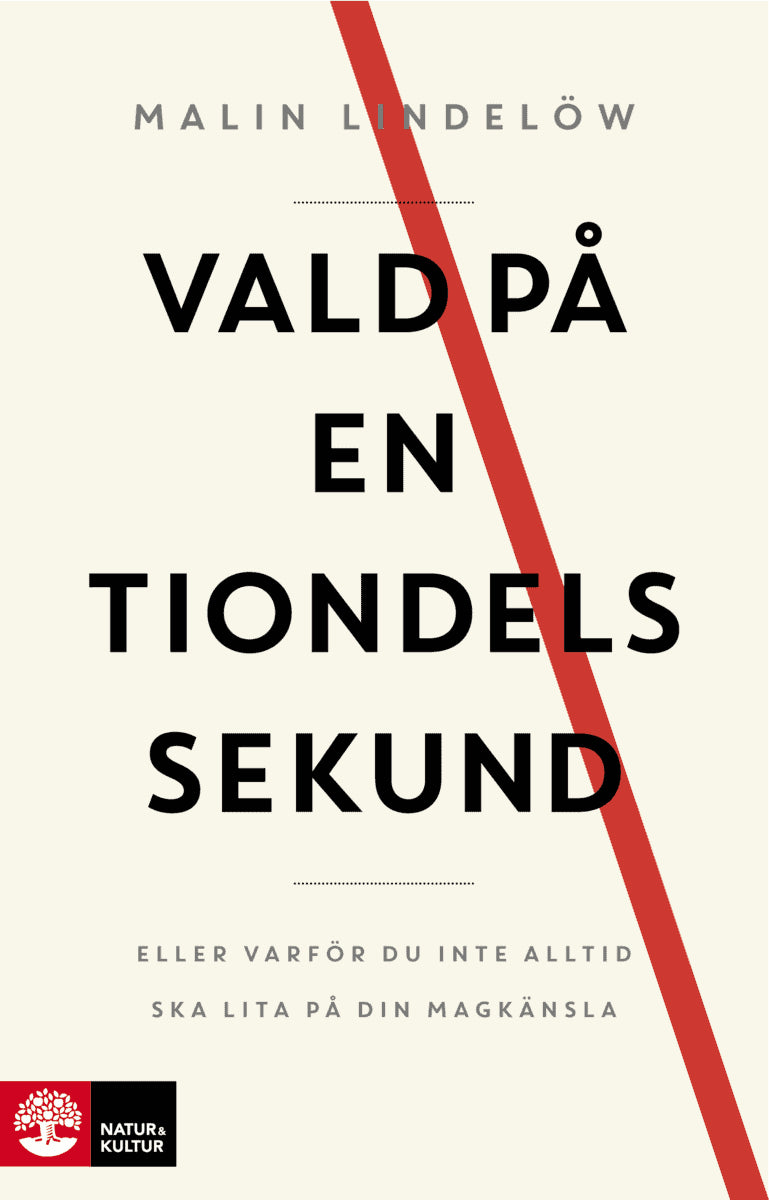 Malin Lindelöw : Vald på en tiondels sekund : Eller varför du inte alltid ska lita på din magkänsla