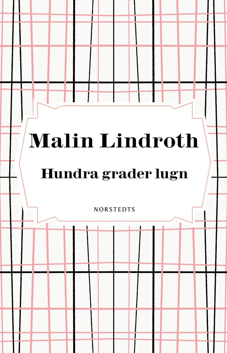 Malin Lindroth : Hundra grader lugn