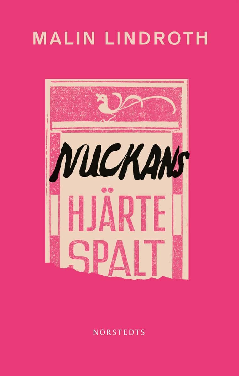Malin Lindroth : Nuckans hjärtespalt