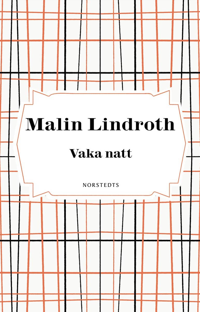 Malin Lindroth : Vaka natt