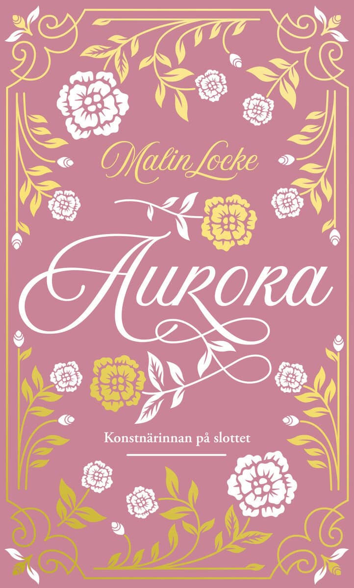 Malin Locke : Aurora : konstnärinnan på slottet