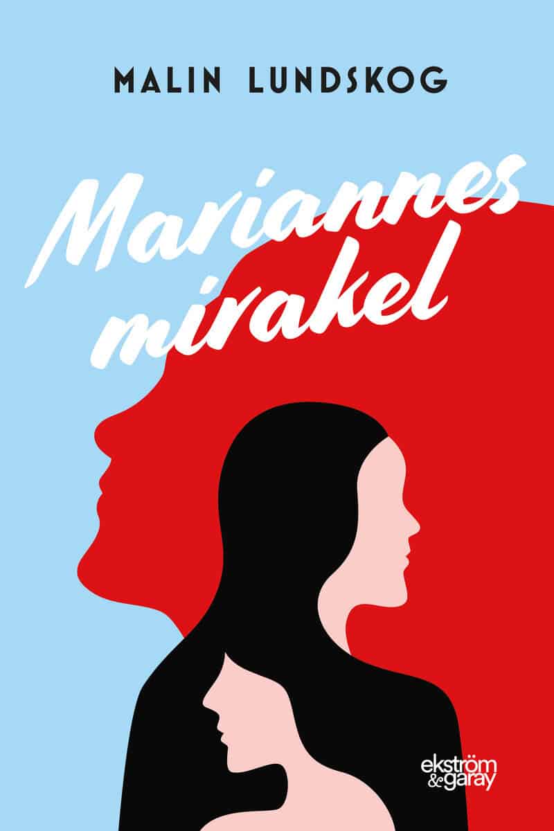 Malin Lundskog : Mariannes mirakel