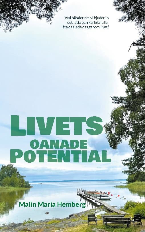 Malin Maria Hemberg : Livets oanade potential