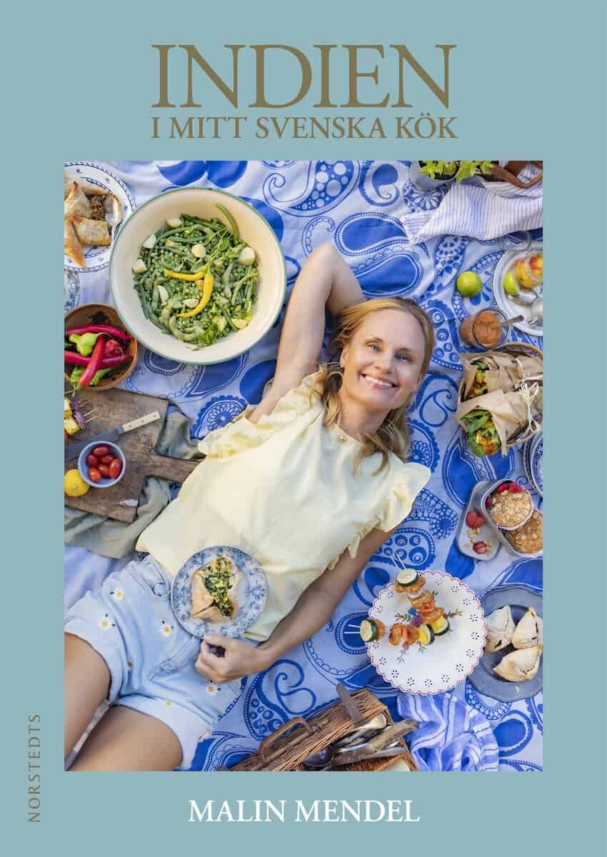 Malin Mendel : Indien i mitt svenska kök