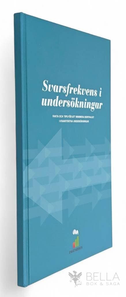 Malin Pahlmblad ; Daniel Sturesson ; Erik Granberg : Svarsfrekvens i undersökningar - Fakta och tips för att minimera bortfallet i kvantitativa undersökningar