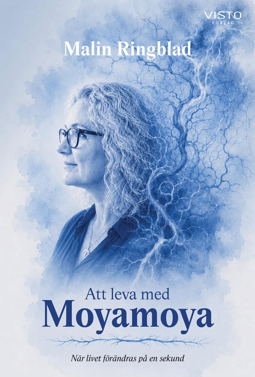 Malin Ringblad : Att leva med Moyamoya