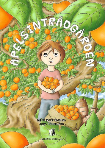 Malin Roca Ahlgren : Apelsinträdgården