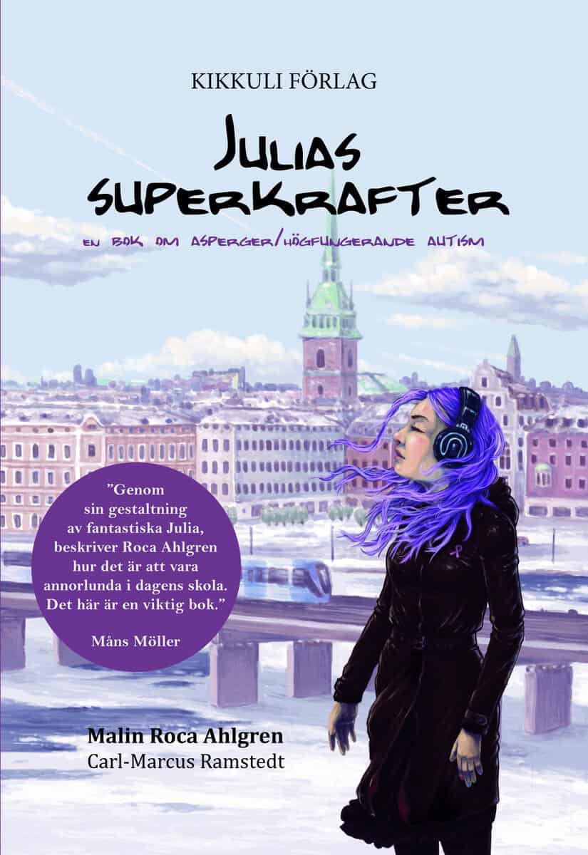 Malin Roca Ahlgren : Julias superkrafter : en bok om asperger/högfungerande autism
