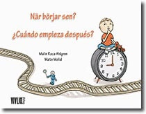 Malin Roca Ahlgren : När börjar sen? = Cuándo empieza después?