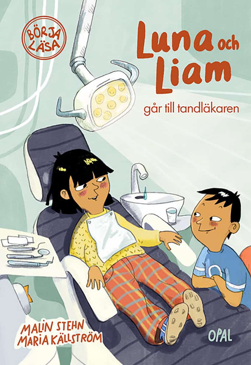 Malin Stehn : Luna och Liam går till tandläkaren